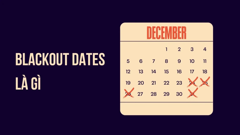 Blackout dates là gì và những điều cần biết