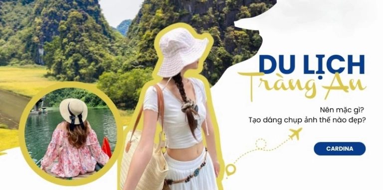 Đi Tràng An Nên Mặc Gì Đẹp Nhất Năm 2026