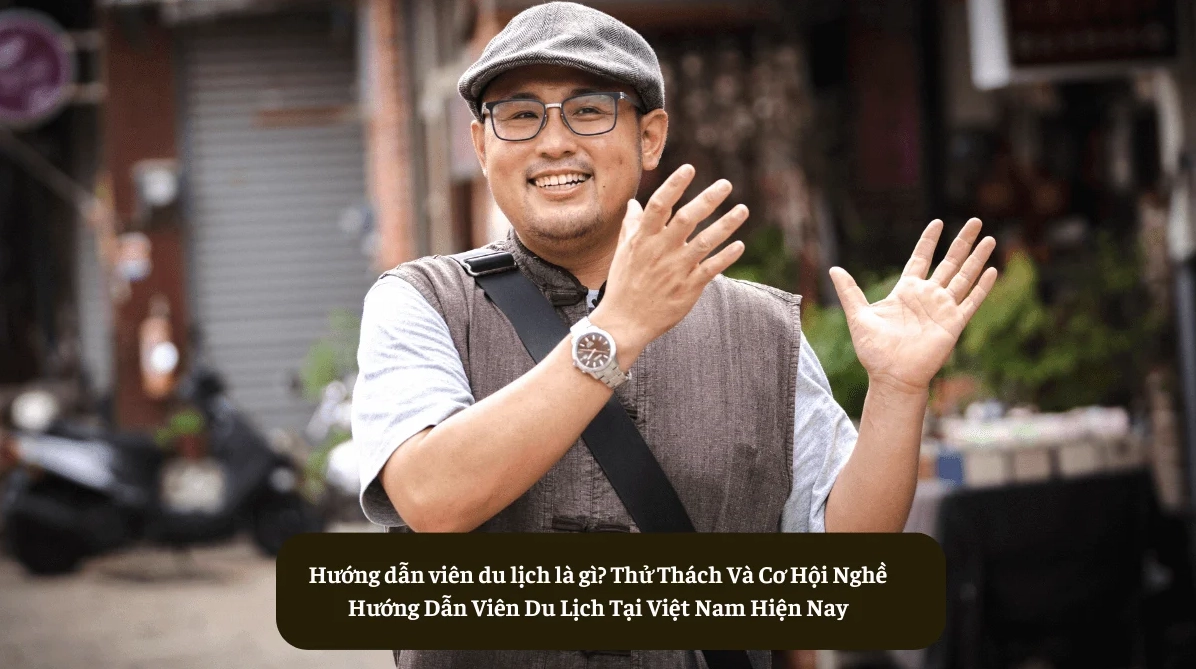 Đóng vai hướng dẫn viên du lịch giới thiệu Di sản Văn hóa Việt Nam