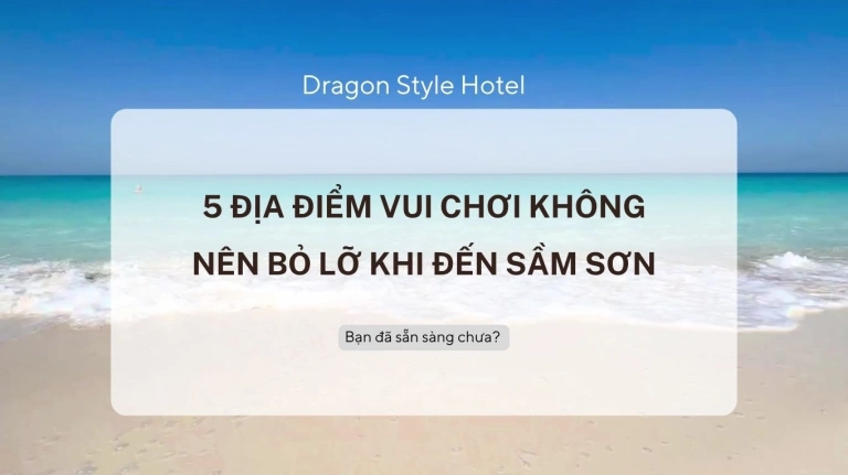 Du lịch Sầm Sơn Thanh Hóa: Khám phá vẻ đẹp biển, vui chơi và lưu trú 2026