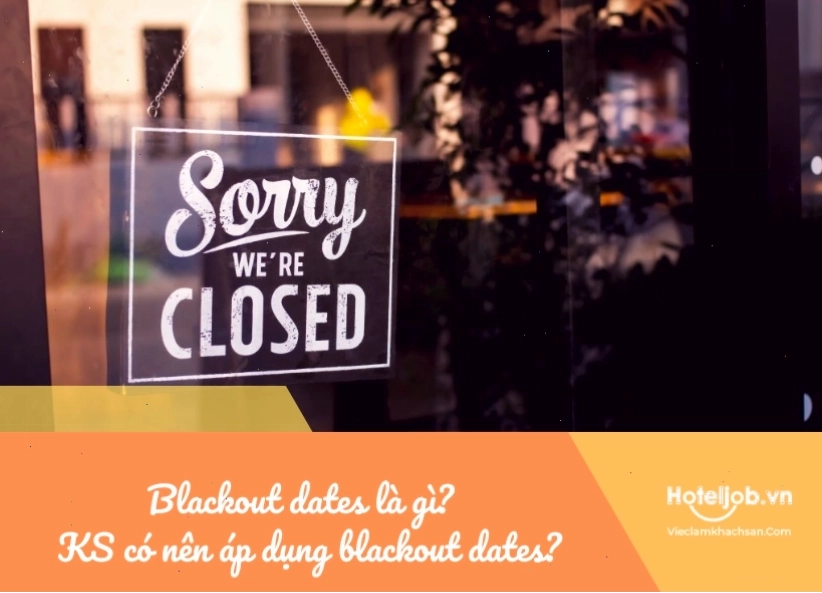 Giải thích thuật ngữ Blackout dates là gì trong khách sạn