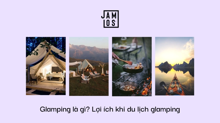 Glamping là gì khám phá xu hướng nghỉ dưỡng sang trọng giữa thiên nhiên