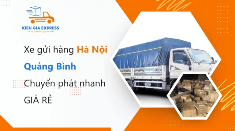 Gửi Hàng Đi Quảng Bình Từ Hà Nội: Trọn Gói Dịch Vụ Uy Tín, Giá Tốt Năm 2026