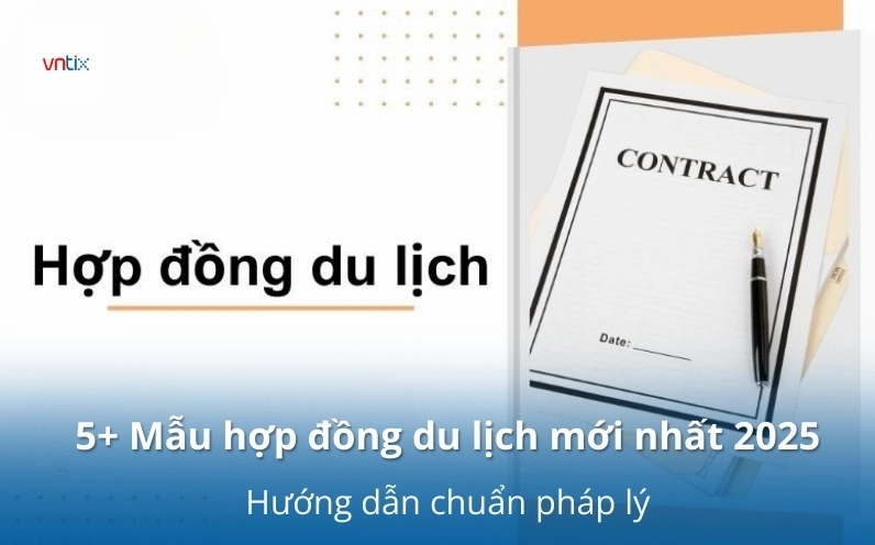 Hợp Đồng Du Lịch Quốc Tế 2026: Mẫu Chuẩn và Lưu Ý Quan Trọng