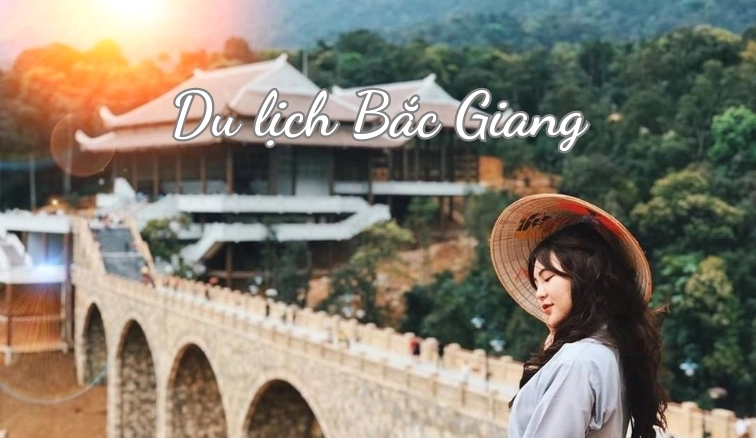 Khám phá 18+ Danh lam thắng cảnh Bắc Giang đẹp nao lòng du khách