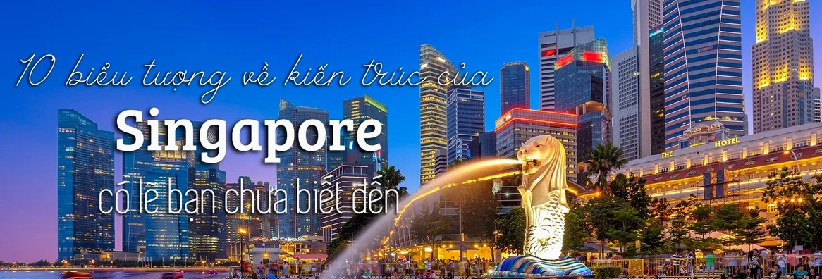 Khám phá kiến trúc Singapore