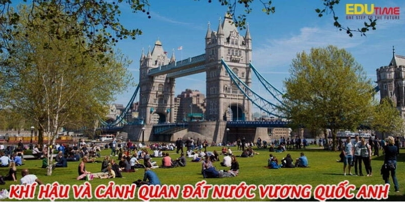 Khí hậu và cảnh quan thiên nhiên tươi đẹp của đất nước vương quốc Anh