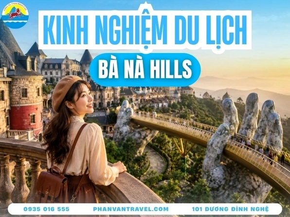 Kinh nghiệm Du lịch Bà Nà 2 ngày 1 đêm trọn vẹn tại Làng Pháp 2026