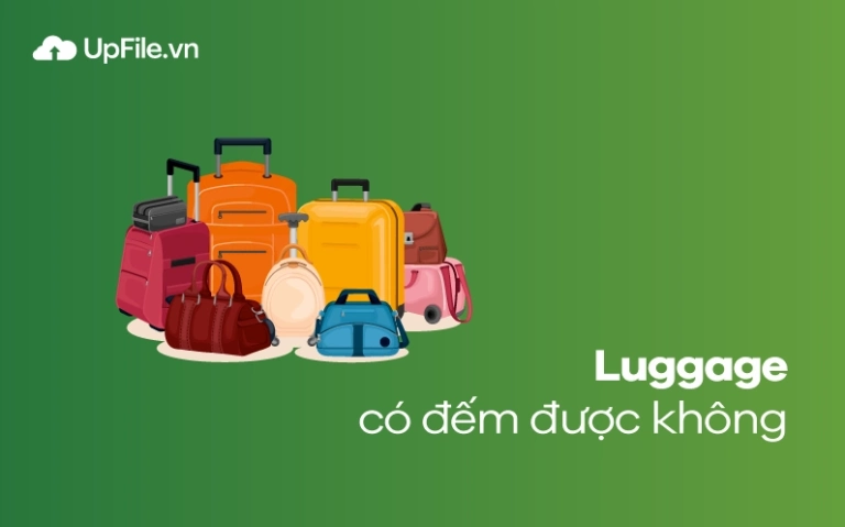 Luggage là gì? Phân biệt và cách dùng chi tiết nhất
