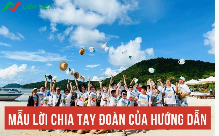 Mẫu lời chia tay đoàn của hướng dẫn viên chuyên nghiệp và cảm xúc
