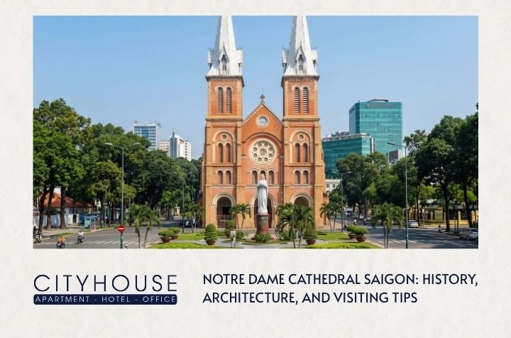 Nhà thờ Đức Bà Sài Gòn: Kiến trúc Pháp độc đáo và lịch sử hơn một thế kỷ