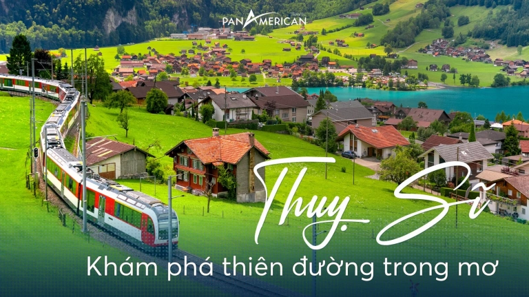 Những Cảnh Quan Tuyệt Đẹp Tại Thụy Sĩ Khiến Bạn Say Đắm