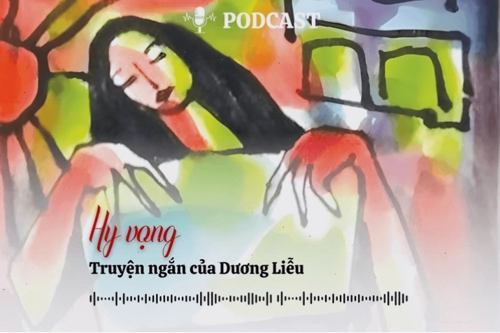 [Podcast] Truyện ngắn: Hy vọng (Kỳ 1)