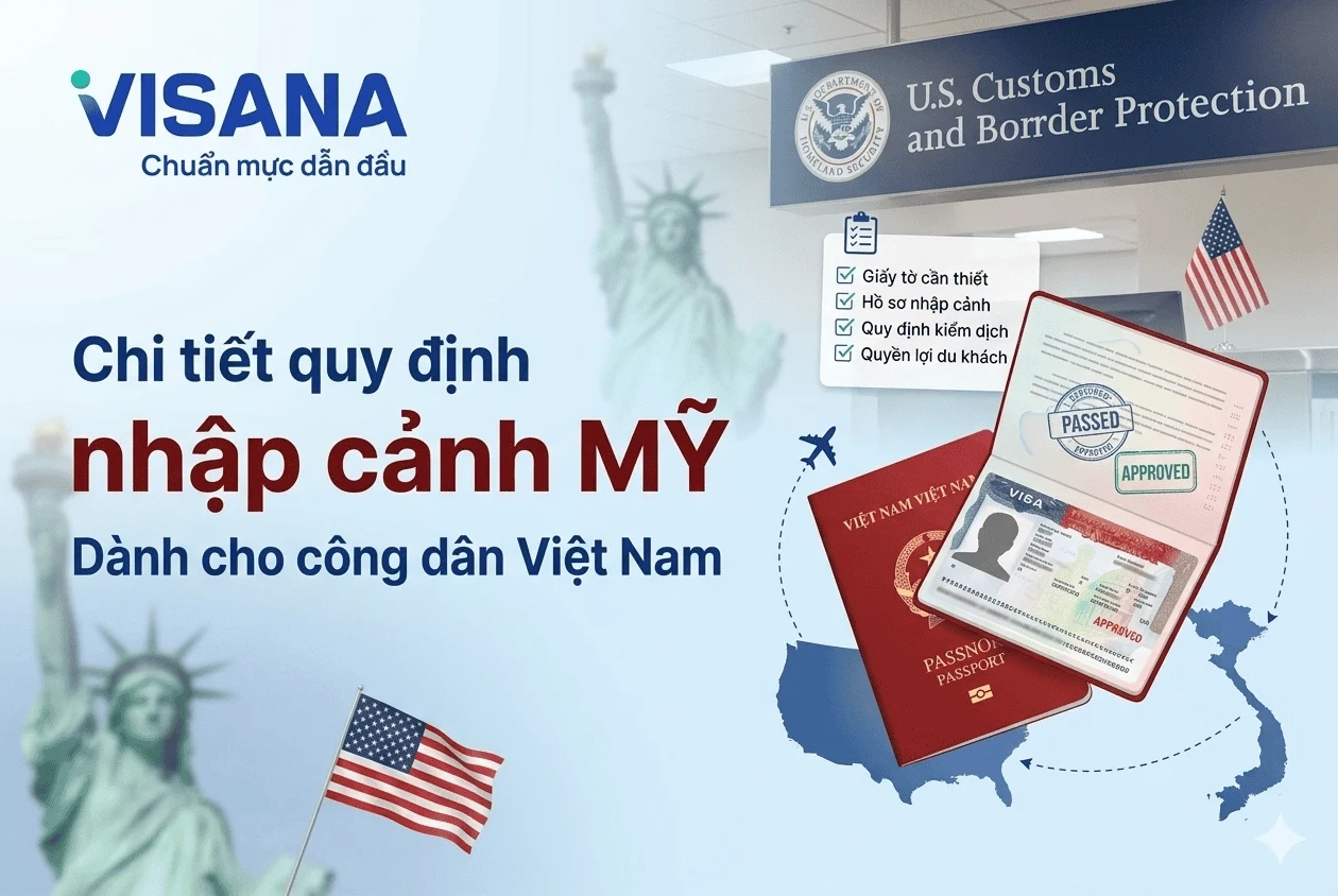 Quy định nhập cảnh Mỹ mới nhất 2026: Cẩm nang toàn diện cho người Việt