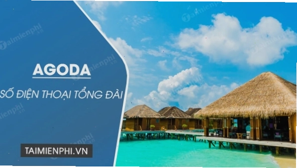 Số điện thoại tổng đài Agoda đặt phòng khách sạn