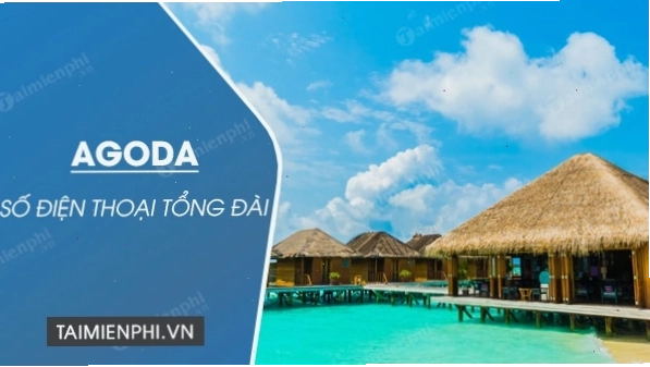 Số điện thoại tổng đài Agoda đặt phòng khách sạn