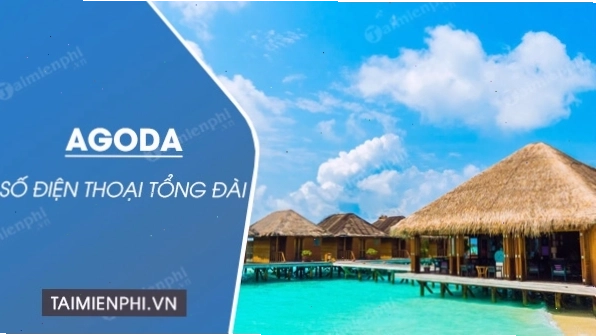 Số điện thoại tổng đài Agoda đặt phòng khách sạn và Trung tâm Trợ giúp