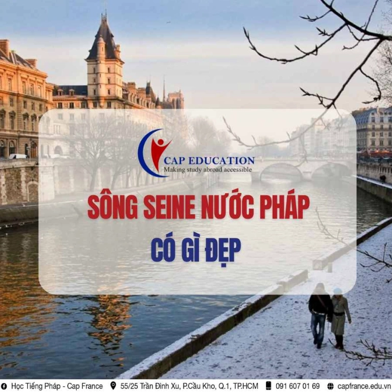 Sông Seine ở Pháp: Hành trình khám phá biểu tượng lãng mạn và lịch sử