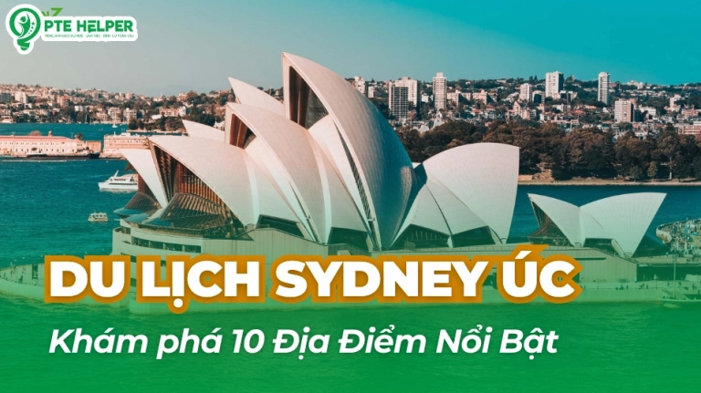 Sydney Úc có gì đặc biệt: Khám phá thành phố đáng sống bậc nhất