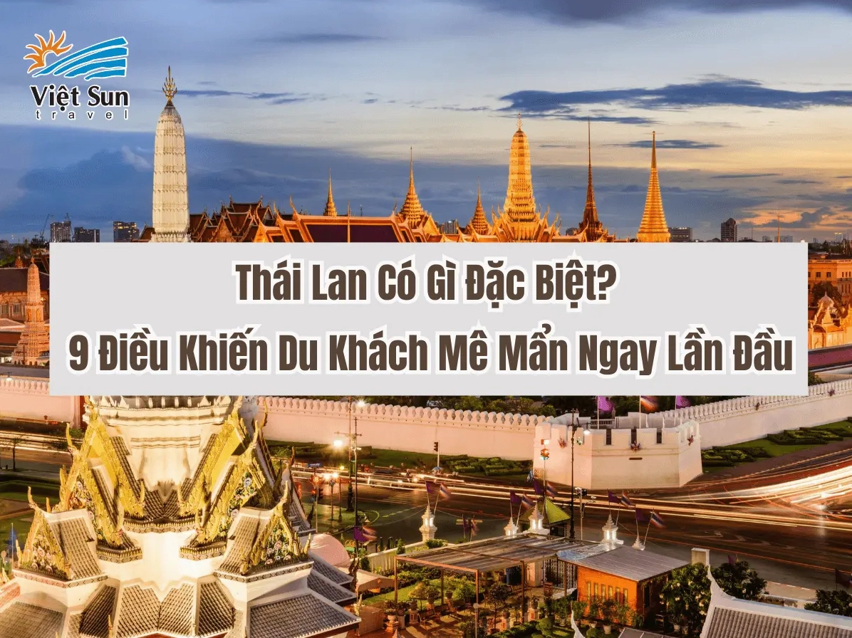 Thái Lan Nổi Tiếng Về Cái Gì? Khám Phá Văn Hóa Độc Đáo Và Lễ Hội Sôi Động