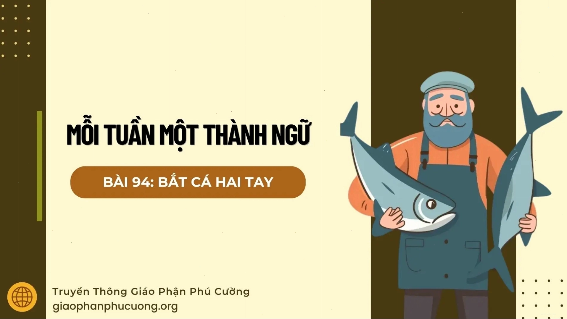 Thầy Giuse Nguyễn Văn Quýnh giảng giải về thành ngữ Bắt Cá Hai Tay