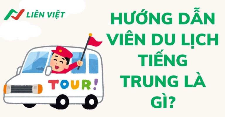 Thuê Hướng Dẫn Viên Du Lịch Tiếng Trung: Cầu Nối Văn Hóa Việt Nam