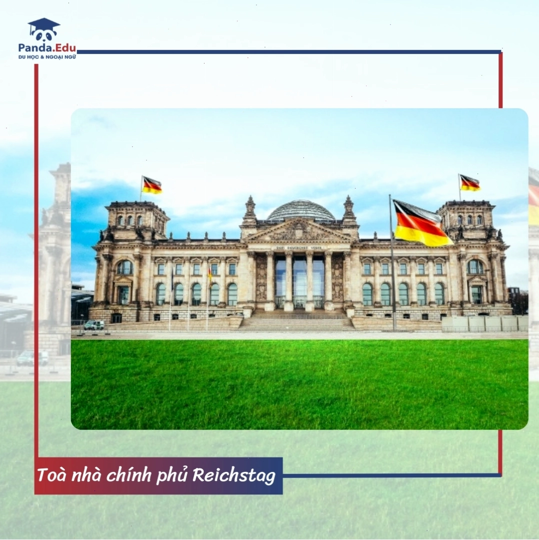 Tòa nhà chính phủ Reichstag Berlin biểu tượng lịch sử và kiến trúc