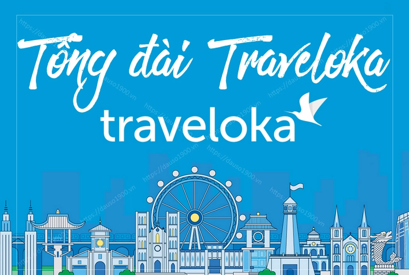 Tổng đài hỗ trợ Traveloka: Số điện thoại và thông tin liên hệ chi tiết