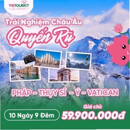 Tour du lịch Châu Âu 4 nước Pháp, Thụy Sĩ, Ý, Vatican