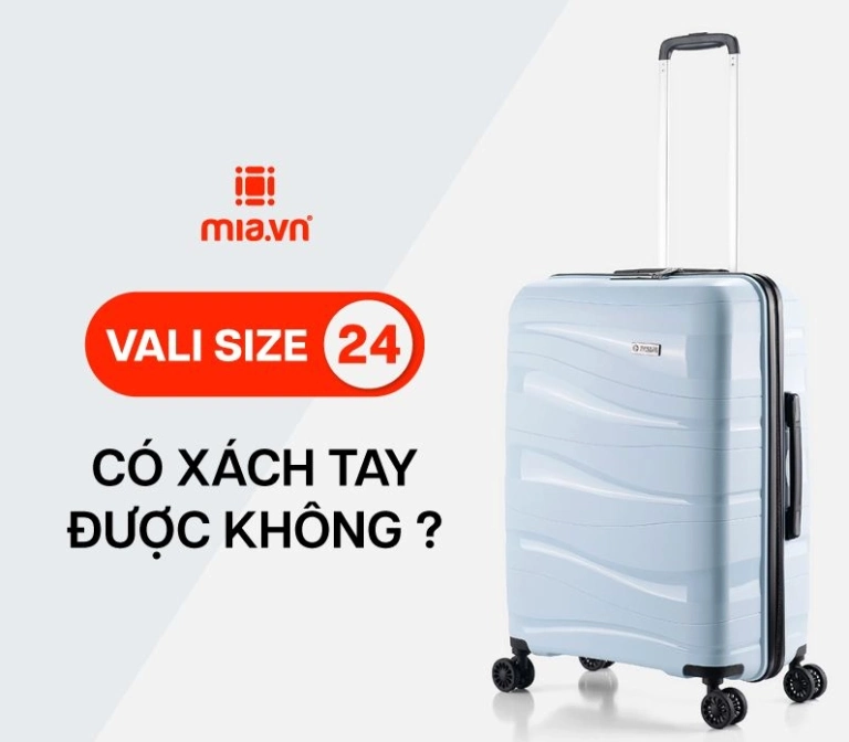 Vali size 24 inch: Kích thước, sức chứa và quy định ký gửi
