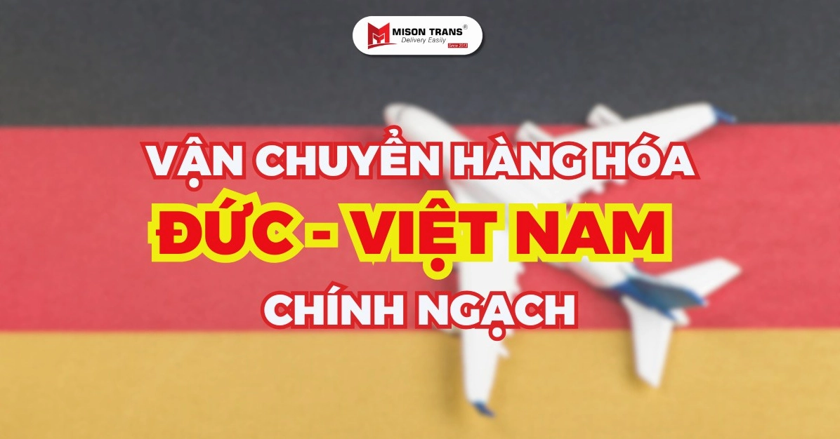 Vận chuyển hàng từ Đức về Việt Nam: Hướng dẫn chi tiết 2026